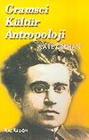 Gramsci K&uuml;lt&uuml;r Antropoloji
