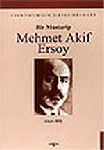 Bir Mustarip Mehmet Akif Ersoy