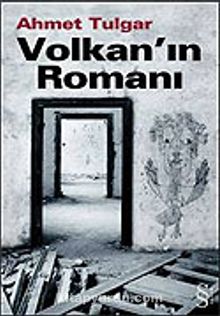 Volkan'ın Romanı - Ahmet Tulgar