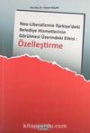 Özelleştirme & Neo - Liberalizmin Türkiyedeki Belediye Hizmetlerinin Görülmesi Üzerindeki Etkisi