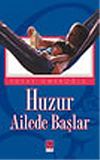 Huzur Ailede Başlar