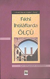 Fıkhi İhtilaflarda Ölçü