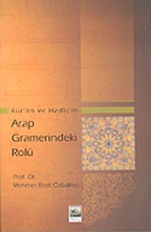 Kur'an ve Hadis'in Arap Gramerindeki Rolü