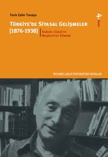 Türkiye'de Siyasal Gelişmeler 1.kitap (1876-1938) Kanun-ı Esasi ve Meşrutiyet Dönemi