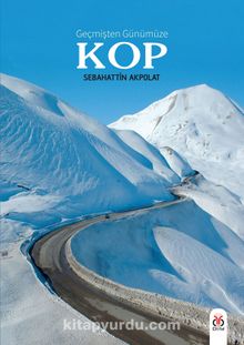 Geçmişten Günümüze Kop - Sebahattin Akpolat
