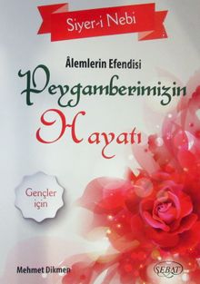 Alemlerin Efendisi Peygamberimizin Hayatı (Gençler İçin)