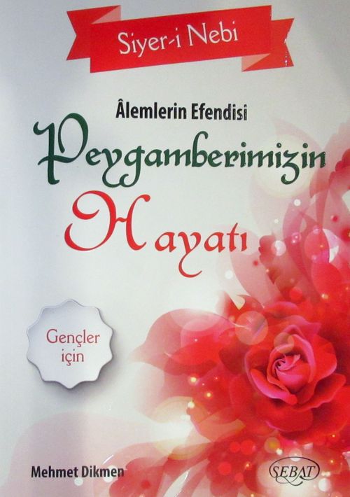 Alemlerin Efendisi Peygamberimizin Hayatı (Gençler İçin)
