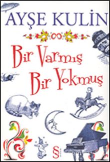 Bir Varmış Bir Yokmuş - Ayşe Kulin