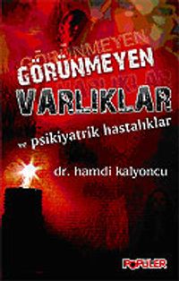 Görünmeyen Varlıklar ve Psikiyatrik Hastalıklar