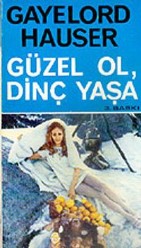 Güzel Ol, Dinç Yaşa