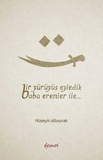 Bir Yürüyüş Eyledik Baba Erenler İle