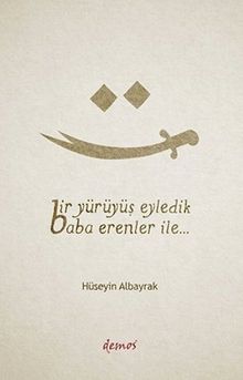 Bir Yürüyüş Eyledik Baba Erenler İle