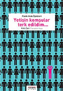 Yetişin Komşular Terk Edildim Panik Atak Öyküleri