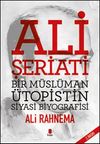 Ali Şeriatı & Bir M&uuml;sl&uuml;man &Uuml;topistin Siyasi Biyografisi