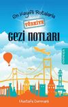 En Keyifli Rotalarla T&uuml;rkiye Gezi Notları