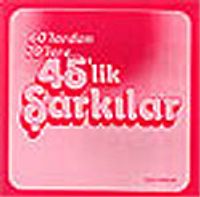 60'lardan 70'lere 45'lik Şarkılar