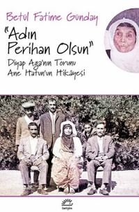 Adın Feriha Olsun & Diyap Ağa’nın Torunu Ane Hatun’un Hikayesi