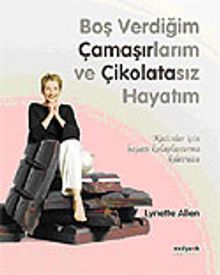 Boş Verdiğim Çamaşırlarım ve Çikolatasız Hayatım