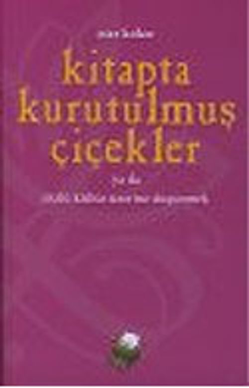 Kitapta Kurutulmuş Çiçekler ya da Sözlü Kültür Üzerine Düşünmek