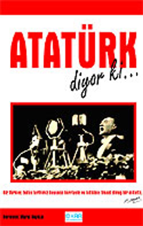 Atatürk Diyor ki..