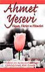 Ahmet Yesevi Hayatı, Fikirleri ve Hikmetleri
