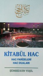 Kitabü'l-Hac (Hac Farizeleri - Hac Duaları)
