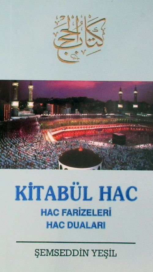 Kitabü'l-Hac (Hac Farizeleri - Hac Duaları)