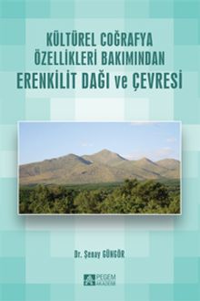 Kültürel Coğrafya Özellikleri Bakımından Erenkilit Dağı ve Çevresi