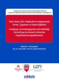 Türk-Alman Çifte Vergilendirme Anlaşmasında Yorum, Uygulama ve Gelecek Eğilimler