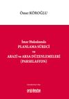 İmar Hukukunda Planlama S&uuml;reci ve Arazi ve Arsa D&uuml;zenlemeleri (Parselasyon)