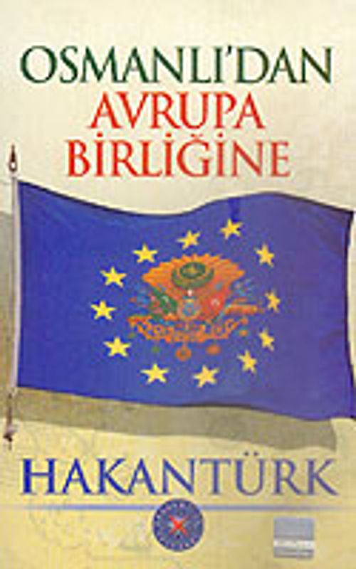 Osmanlı'dan Avrupa Birliğine