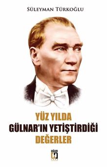 Yüz Yılda Gülnar’ın Yetiştirdiği Değerler