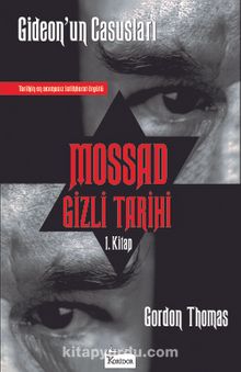 Mossad Gizli Tarihi 1. Kitap / Gideon’un Casusları