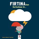 Fırtınadan Korkulmaz ki...
