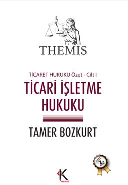 THEMIS Ticari İşletme Hukuku / Ticaret Hukuku Özet Cilt I