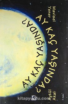 Ay Kaç Yaşında? - Aytül Akal