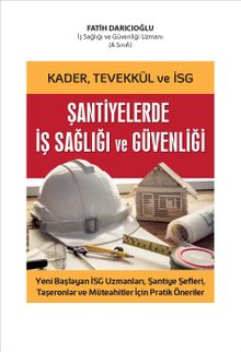 Kader, Tevekkül ve İSG Şantiylerde İş Sağlığı ve Güvenliği