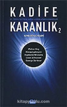Kadife Karanlık 2 / 21. Yüzyıl İletişim Çağını Aydınlatan Kuramcılar - Kolektif