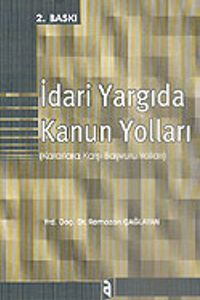 İdari Yargıda Kanun Yolları/Kararlara Karşı Başvuru Yolları