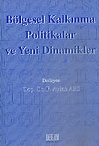 Bölgesel Kalkınma Politikaları ve Yeni Dinamikler