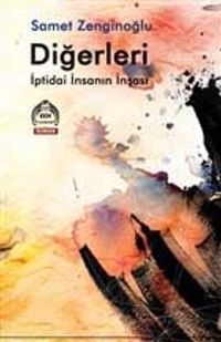Diğerleri & İptidai İnsanın İnşası