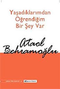 Yaşadıklarımdan Öğrendiğim Bir Şey Var