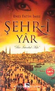Şehr-i Yar & Bir İstanbul Aşkı (Cep Boy) - Enes Fatih İmre