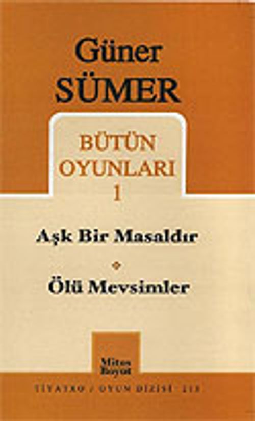 Bütün Oyunları 1 / Aşk Bir Masaldır-Ölü Mevsimler