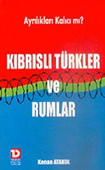 Kıbrıslı Türkler ve Rumlar/Ayrılıkları Kalıcı mı?