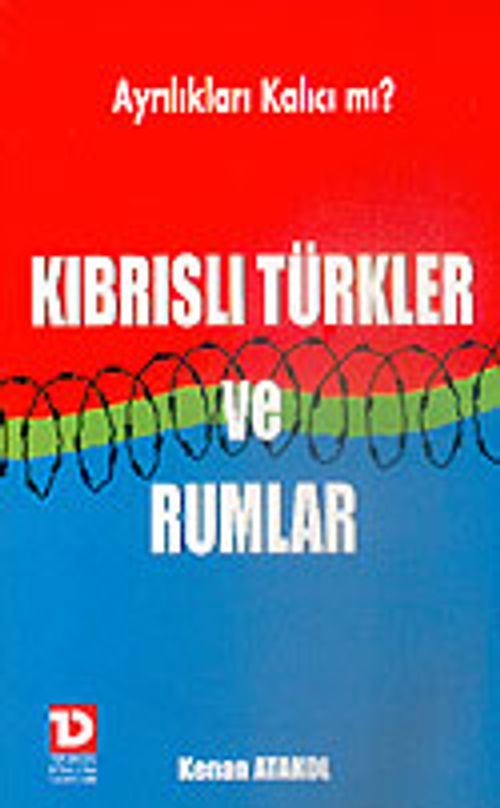 Kıbrıslı Türkler ve Rumlar/Ayrılıkları Kalıcı mı?