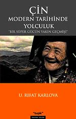 Çin Modern Tarihinde Yolculuk & Bir Süper Gücün Yakın Geçmişi