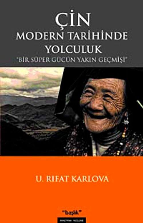 Çin Modern Tarihinde Yolculuk & Bir Süper Gücün Yakın Geçmişi
