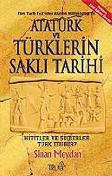 Atatürk ve Türklerin Saklı Tarihi