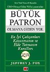 B&uuml;y&uuml;k Patron Olmaya Giden Yol